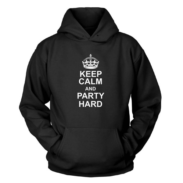Keep Calm And Party Hard Kapuzenpullover