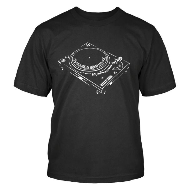 My House is your House T-Shirt Techno Plattenspieler Festival Open Air Shirtblaster