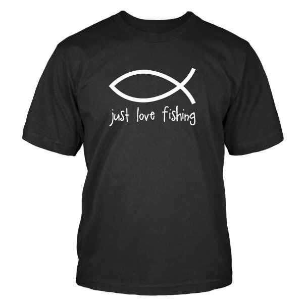 Just Love Fishing T-Shirt Fisch Fishing Religion Angler Angeln Shirtblaster