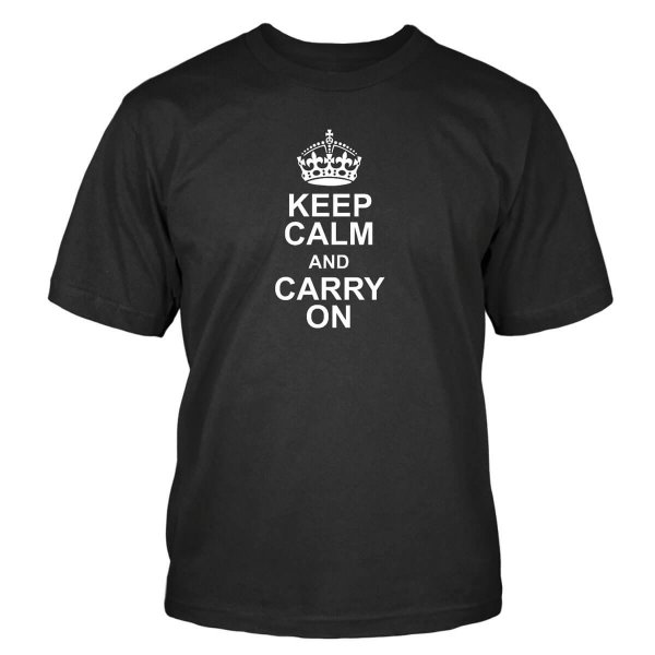 Keep Calm and Carry On T-Shirt Keep Calm carry on Shirtblaster